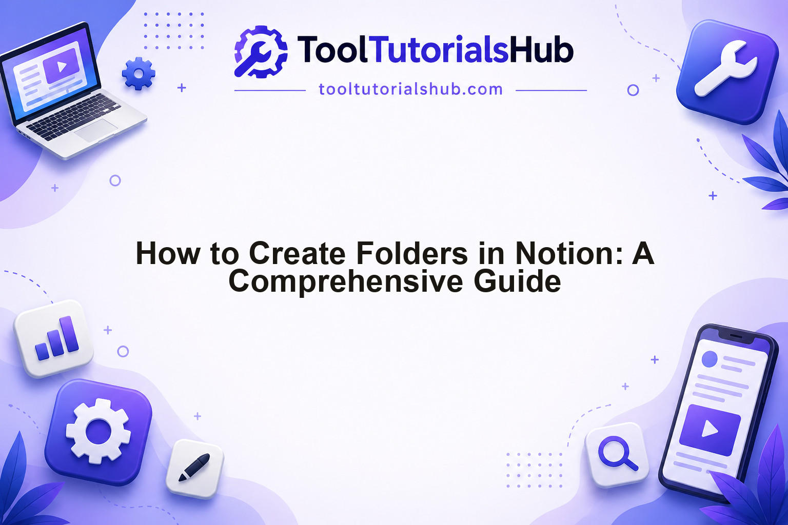 How to Create Folders in Notion: A Comprehensive Guide