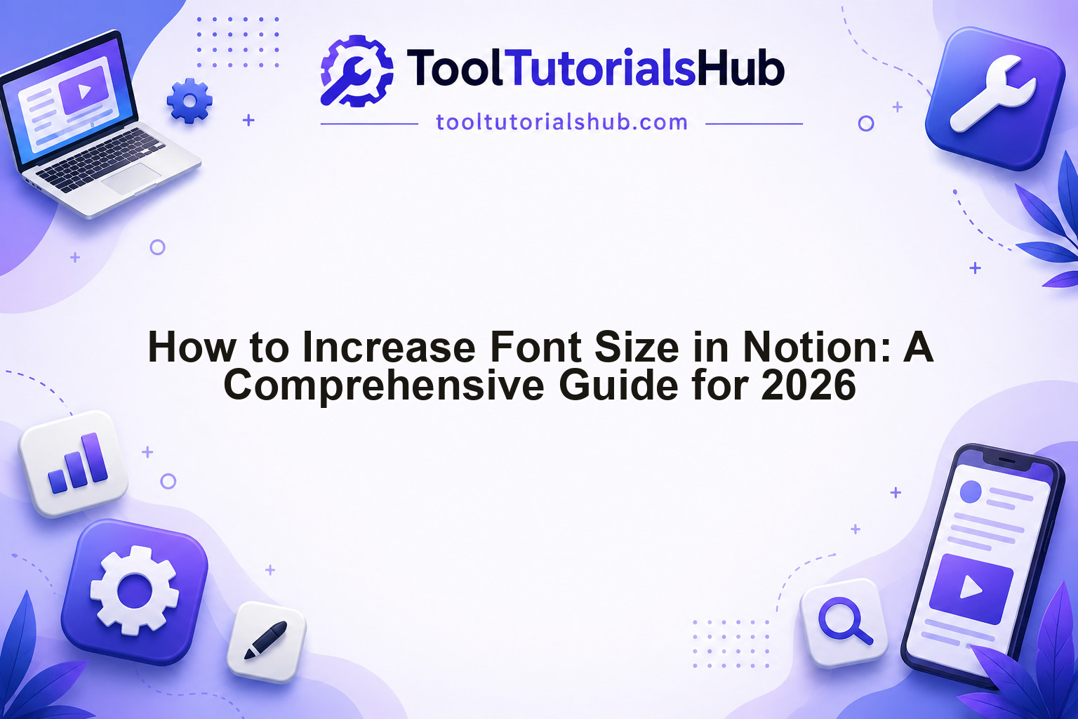 How to Increase Font Size in Notion: A Comprehensive Guide for 2026